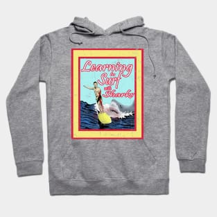 Learning to Surf with Sharks Hoodie